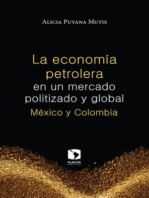 cover image of La economía petrolera en un mercado politizado y global
